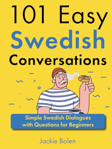101 Easy Swedish Conversations: Simple Swedish Dialogues with Questions for Beginners (101 Easy Conversations (Swedish, German, and Italian)) von Independently published